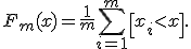 \displaystyle F_m(x) = \frac1m \sum_{i=1}^m \left[ x_i<x \right].